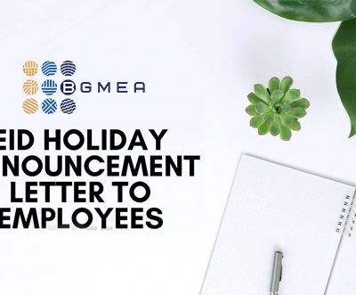 BGMEA announced the starting of Eid holiday from 21st April for the garment workers