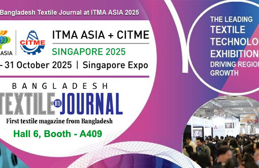 Visit Bangladesh Textile Journal at ITMA ASIA 2025!