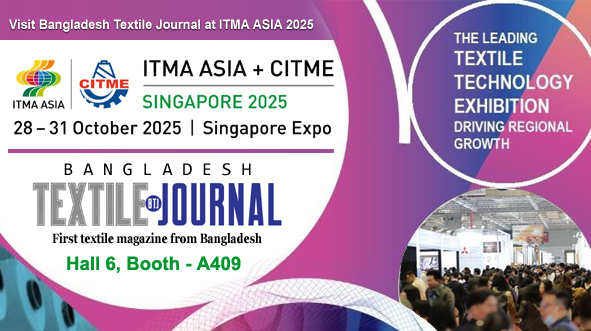 Visit Bangladesh Textile Journal at ITMA ASIA 2025!