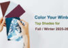 Color Your Winter : Top Shades for Fall/Winter 2025-26