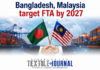 Bangladesh, Malaysia target FTA by 2027