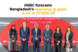 HSBC forecasts Bangladesh’s economy to grow 4.4% in FY2026–27