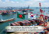 Bangladesh-South Korea CEPA: From market access to competitiveness