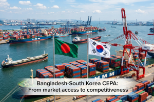 Bangladesh-South Korea CEPA: From market access to competitiveness