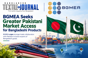 BGMEA seeks greater Pakistani market access for Bangladeshi products
