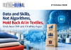 Data and Skills, Not Algorithms, Hold Back AI in Textiles,Finds New ITMF and ITA White Paper