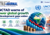 UNCTAD warns of slower global growth as development gaps widen